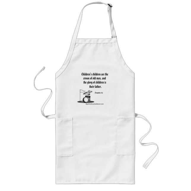 The glory of children is their father long apron (Front)