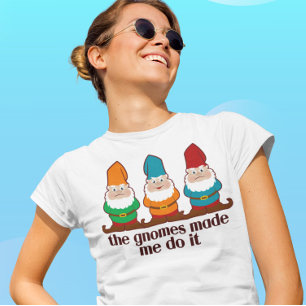 The Gnomes Made Me Do It Light T-Shirt