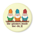 The Gnomes Made Me Do It