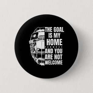 The Goal Is My Home - Field Hockey Goalie _2 6 Cm Round Badge