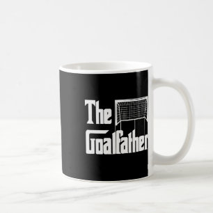 The Goalfather Dad Soccer Goalkeeper Goalie Coach  Coffee Mug