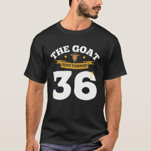 The Goat Just Turned 36 - 36Th Birthday Goat Theme T-Shirt