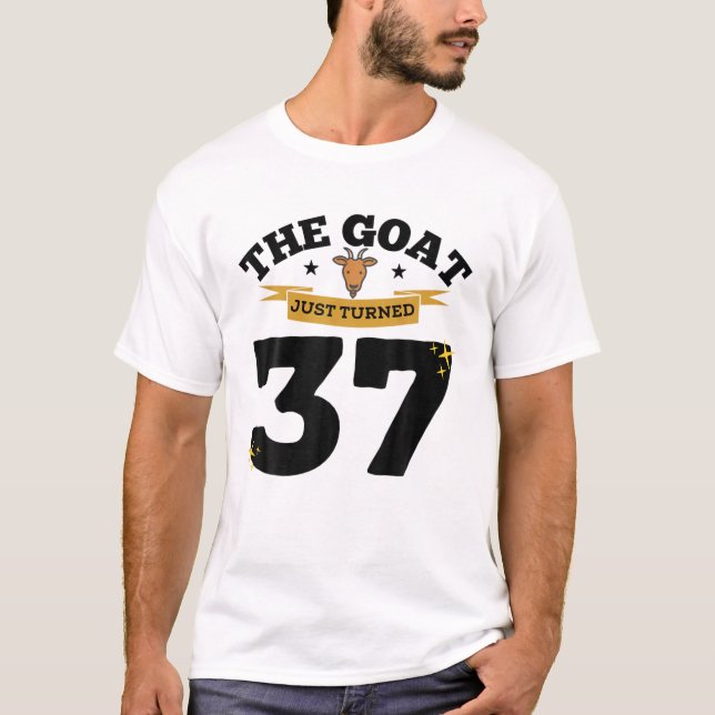 The Goat Just Turned 37 - 37Th Birthday Goat Theme T-Shirt (Front)