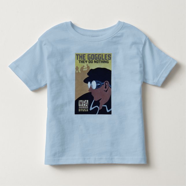 the goggles they do nothing toddler T-Shirt (Front)