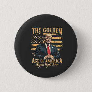 The Golden Age of America Begins Now 6 Cm Round Badge