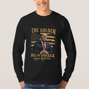 The Golden Age of America Begins Now T-Shirt