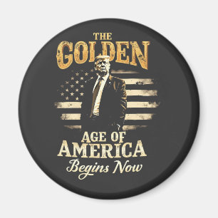 The Golden Age of America Begins Now Trump 4th Magnet
