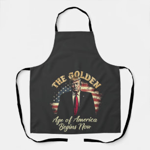 The Golden Age of America Begins Now Trump Apron