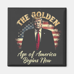 The Golden Age of America Begins Now Trump Magnet
