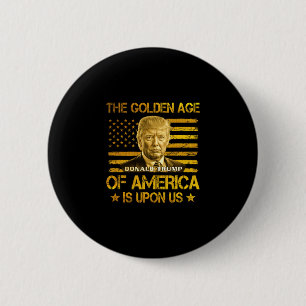 The Golden Age Of America Is Upon Us Funny Trump G 6 Cm Round Badge