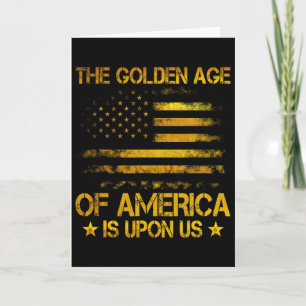 The Golden Age Of America Is Upon Us Funny Trump G Card
