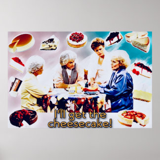 The Golden Girls and Cheescake Poster