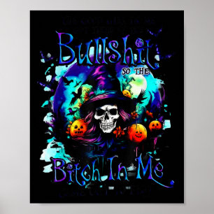 The Good Girl In Me Got Tired Halloween Witch Skul Poster