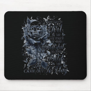 The Good Girl In Me Got Tired Of The Bul So The Bt Mouse Pad