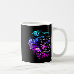 The Good Girl In Me Got Tired Of The Bull Skull Ro Coffee Mug