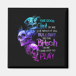 The Good Girl In Me Got Tired Of The Bull Skull Ro Magnet