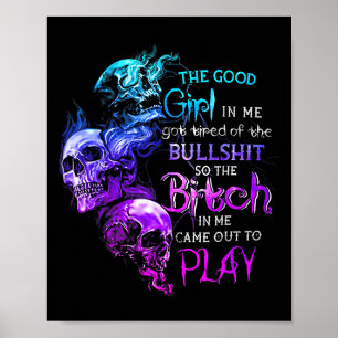 The Good Girl In Me Got Tired Of The Bull Skull Ro Poster