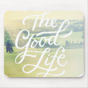 The Good Life 2 Mouse Pad
