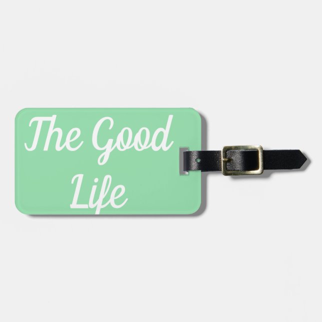 The Good Life Luggage Tag (Front Horizontal)