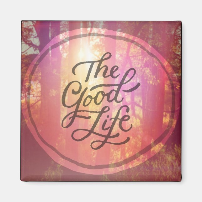 The Good Life Magnet (Front)