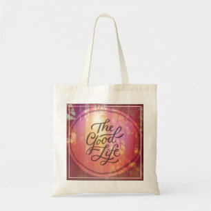 The Good Life Tote Bag