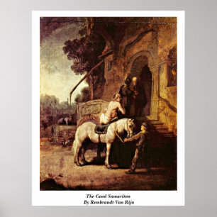 The Good Samaritan By Rembrandt Van Rijn Poster
