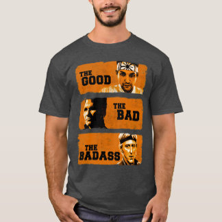 The Good the Bad and the Badass 2 T-Shirt