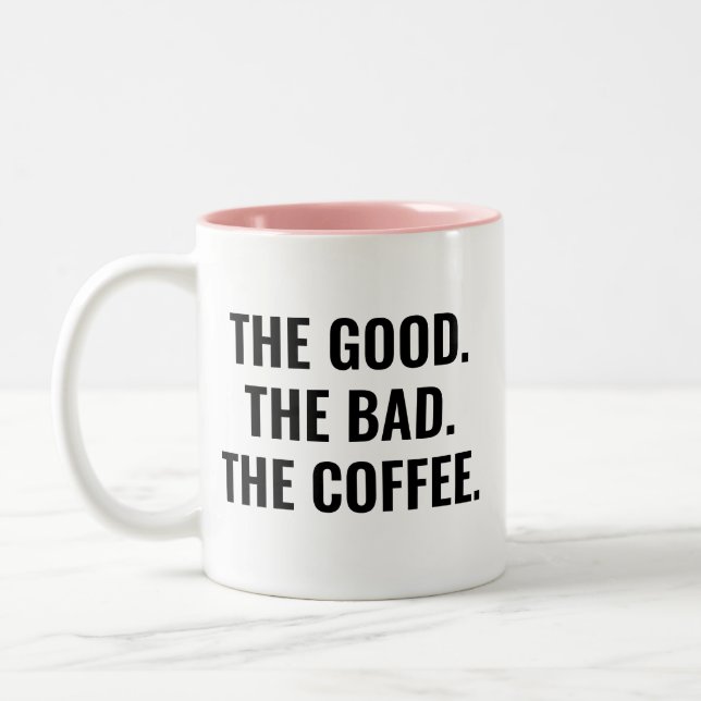 The Good The Bad The Coffee Funny Quote Two-Tone Coffee Mug (Left)