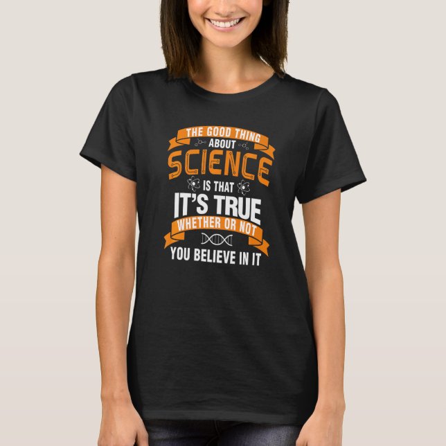 The Good Thing About Science T-Shirt (Front)