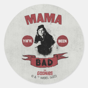 The Goonies Mama Fratelli "You've Been Bad" Classic Round Sticker