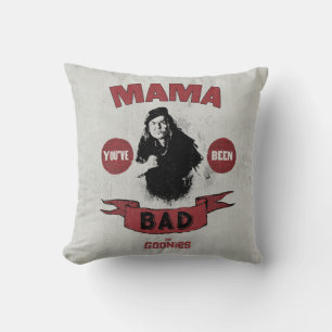 The Goonies Mama Fratelli "You've Been Bad" Cushion
