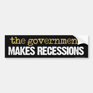 The Government Makes Recessions Bumper Sticker