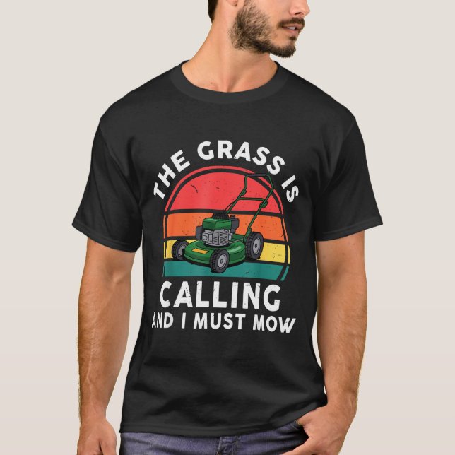 The Gr Calling I Must Mow Funny Lawn Mower Toddler T-Shirt (Front)