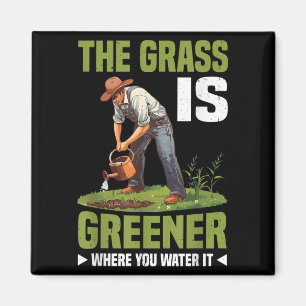 The Gr Is Greener Where You Water It Motivational  Magnet