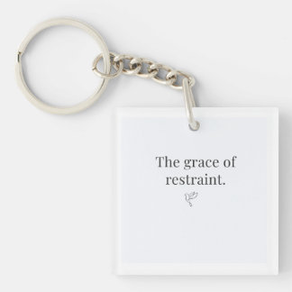 The Grace of Restraint Keychain 