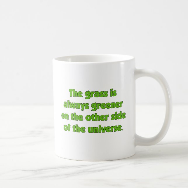 The Grass Is Always Greener On The Other Side..... Coffee Mug (Right)