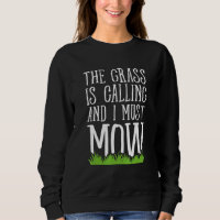 The Grass Is Calling And I Must Mow Lawn Mowing