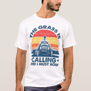 The Grass Is Calling Funny Lawn Care Mowing Dad T-Shirt