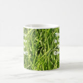 The Grass Is Greener On The Otherside!!! Coffee Mug (Center)