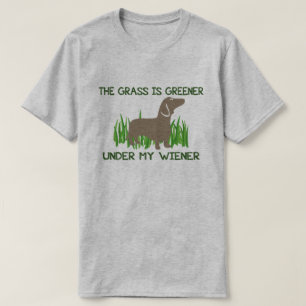 The Grass is Greener Under My Wiener Hot Dog T-Shirt