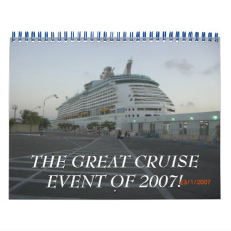 THE GREAT CRUISE EVENT OF 2007! CALENDAR
