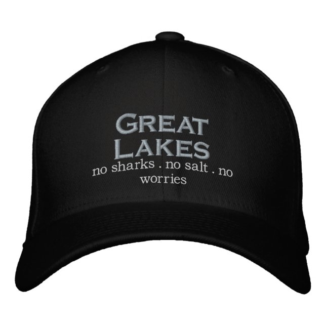 The Great Lakes no sharks no salt no worries Embroidered Hat (Front)