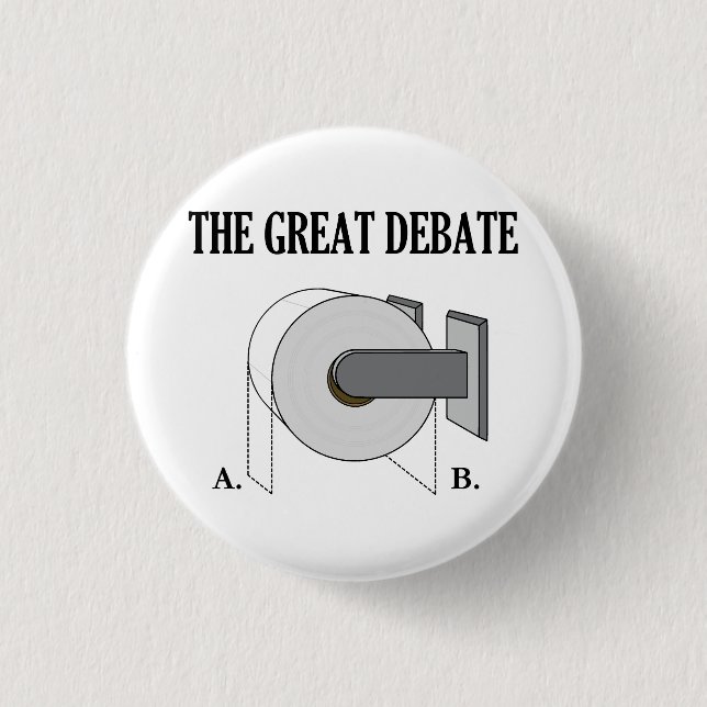 The Great Toilet Paper Bathroom Debate 3 Cm Round Badge (Front)