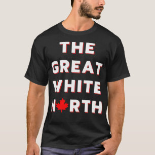 The Great White North Canada T-Shirt