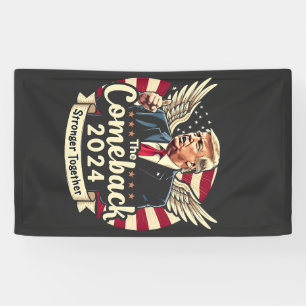 The Greatest Comeback 2024 Stronger Together Trump Banner