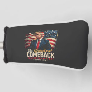 The Greatest Comeback in American History Trump Golf Head Cover