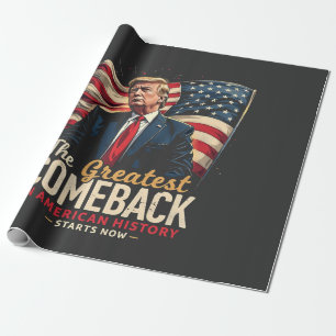 The Greatest Comeback in American History Trump  Wrapping Paper