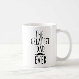The Greatest Dad Ever With Moustache Coffee Mug