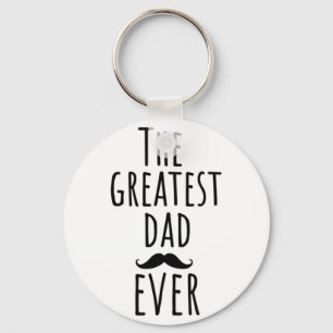 The Greatest Dad Ever With Moustache Key Ring