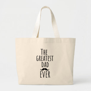The Greatest Dad Ever With Moustache Large Tote Bag